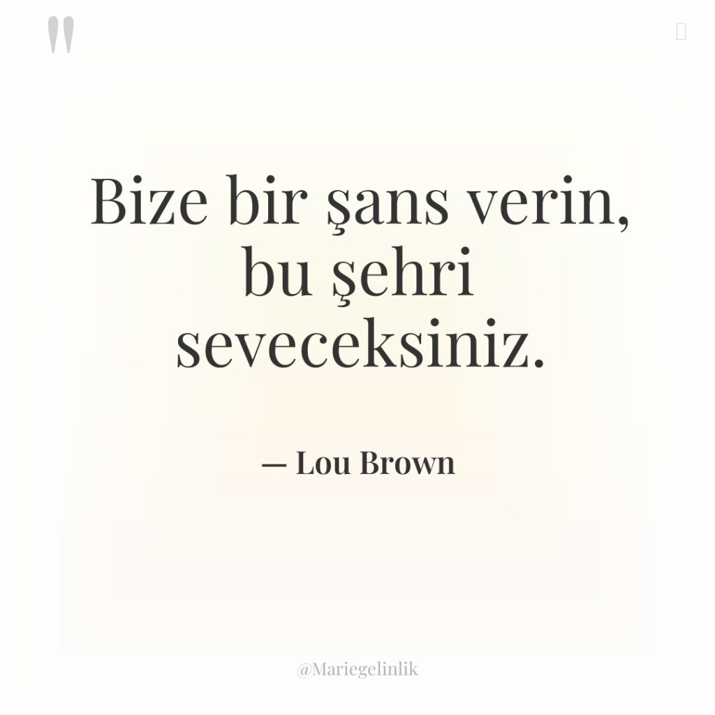 Bize bir şans verin, bu şehri seveceksiniz.