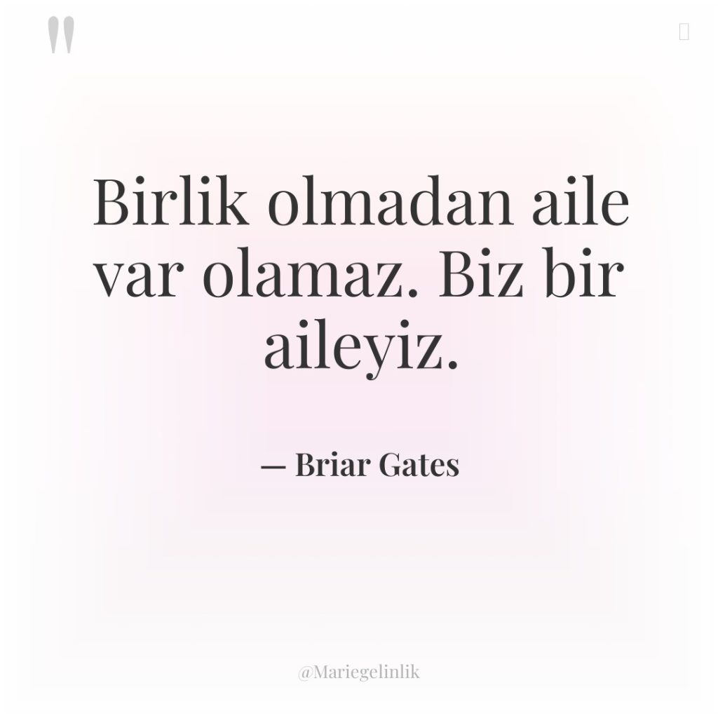 Birlik olmadan aile var olamaz. Biz bir aileyiz.