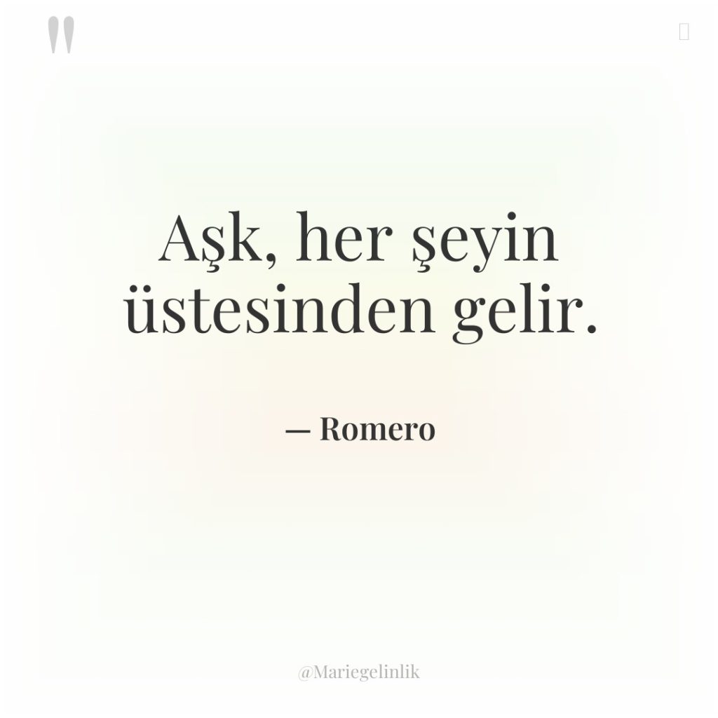 Aşk, her şeyin üstesinden gelir.