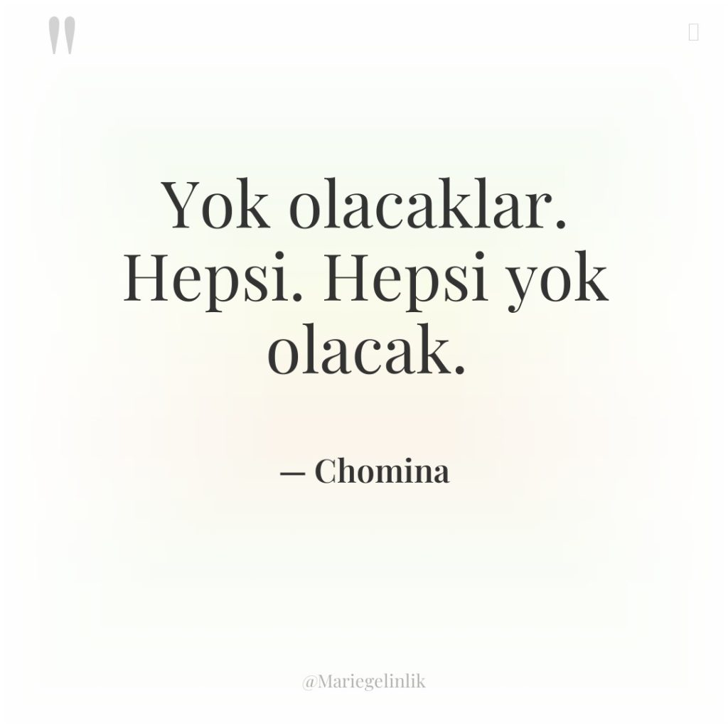 Yok olacaklar. Hepsi. Hepsi yok olacak.