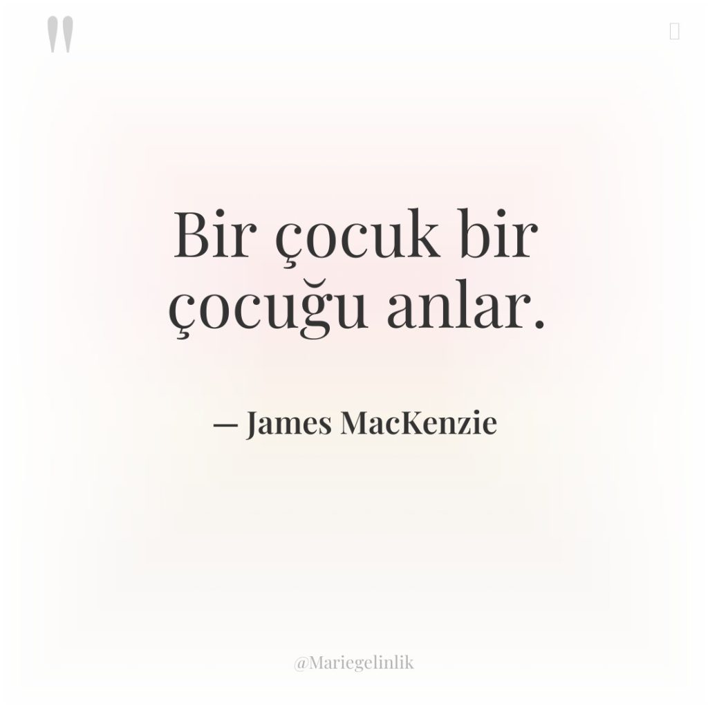 Bir çocuk bir çocuğu anlar.
