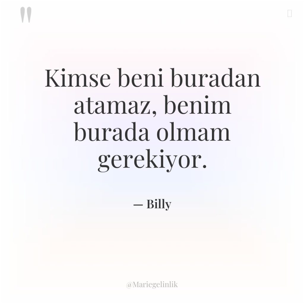 Kimse beni buradan atamaz, benim burada olmam gerekiyor.