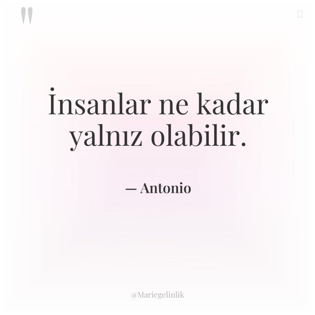 İnsanlar ne kadar yalnız olabilir.