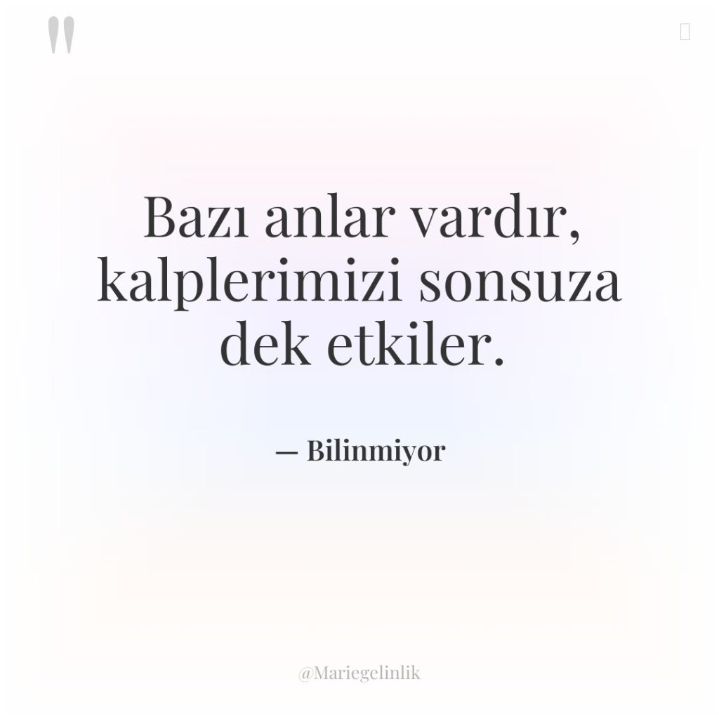 Bazı anlar vardır, kalplerimizi sonsuza dek etkiler.