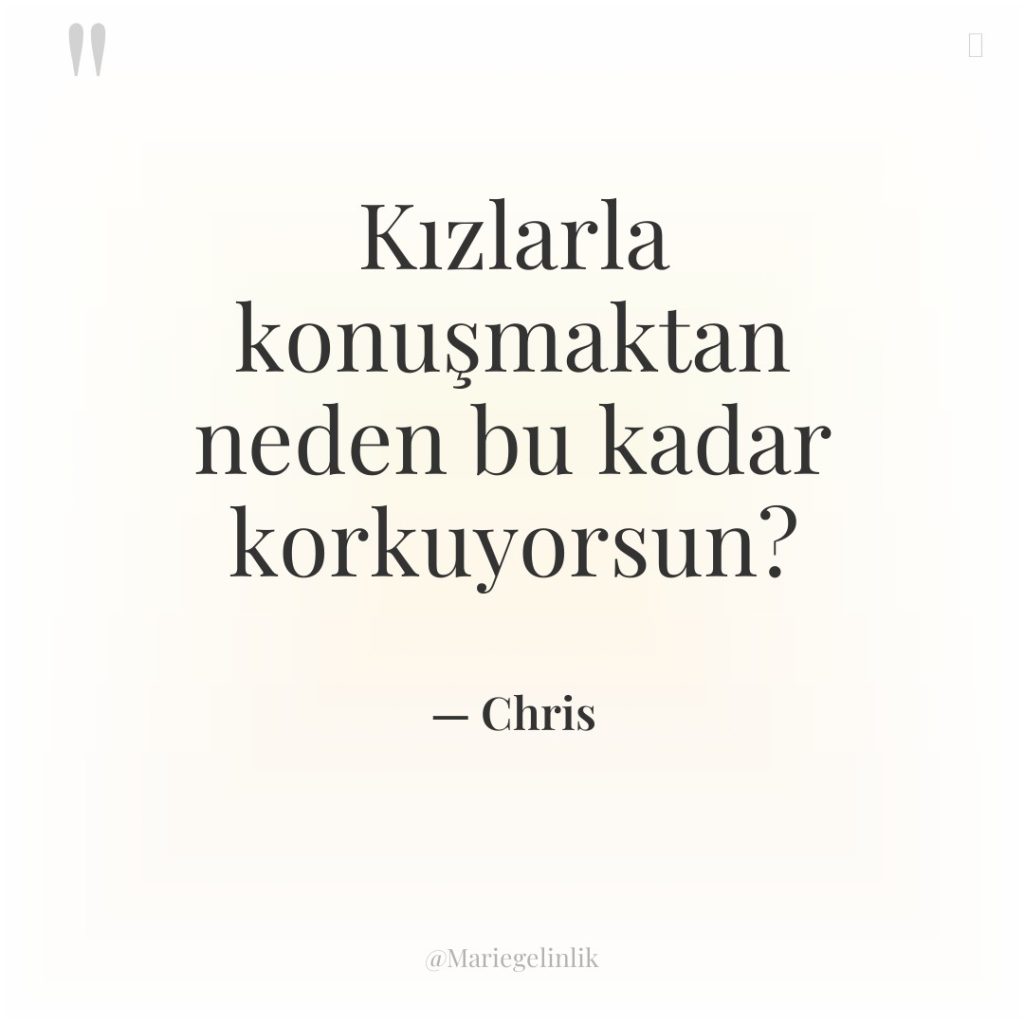 Kızlarla konuşmaktan neden bu kadar korkuyorsun?