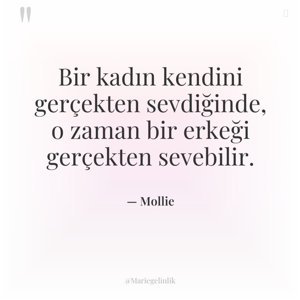 Bir kadın kendini gerçekten sevdiğinde, o zaman bir erkeği gerçekten…