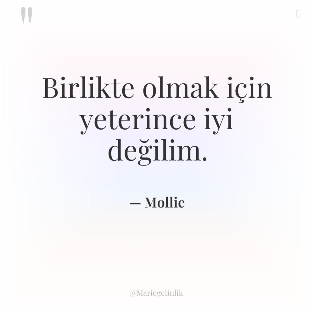 Birlikte olmak için yeterince iyi değilim.