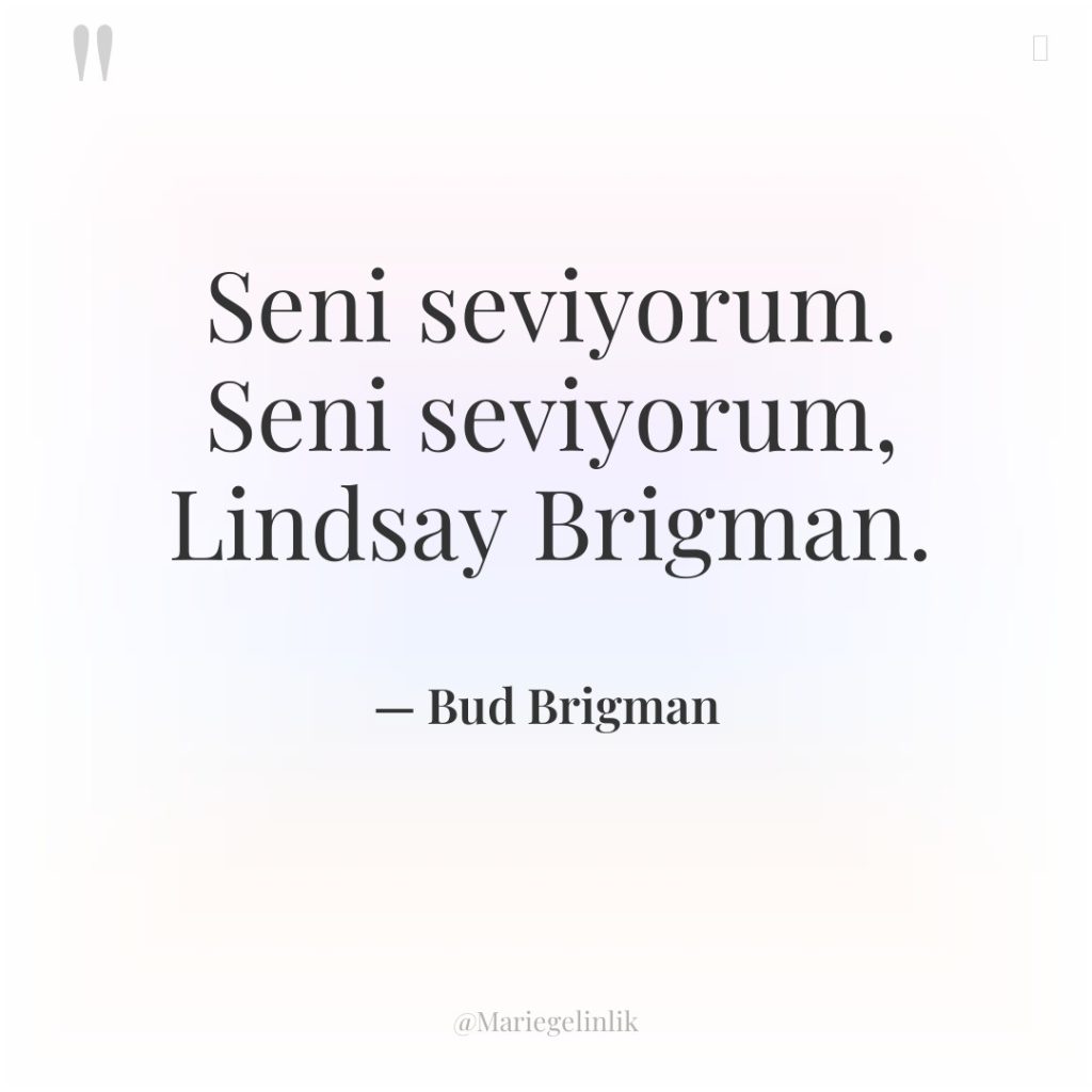 Seni seviyorum. Seni seviyorum, Lindsay Brigman.