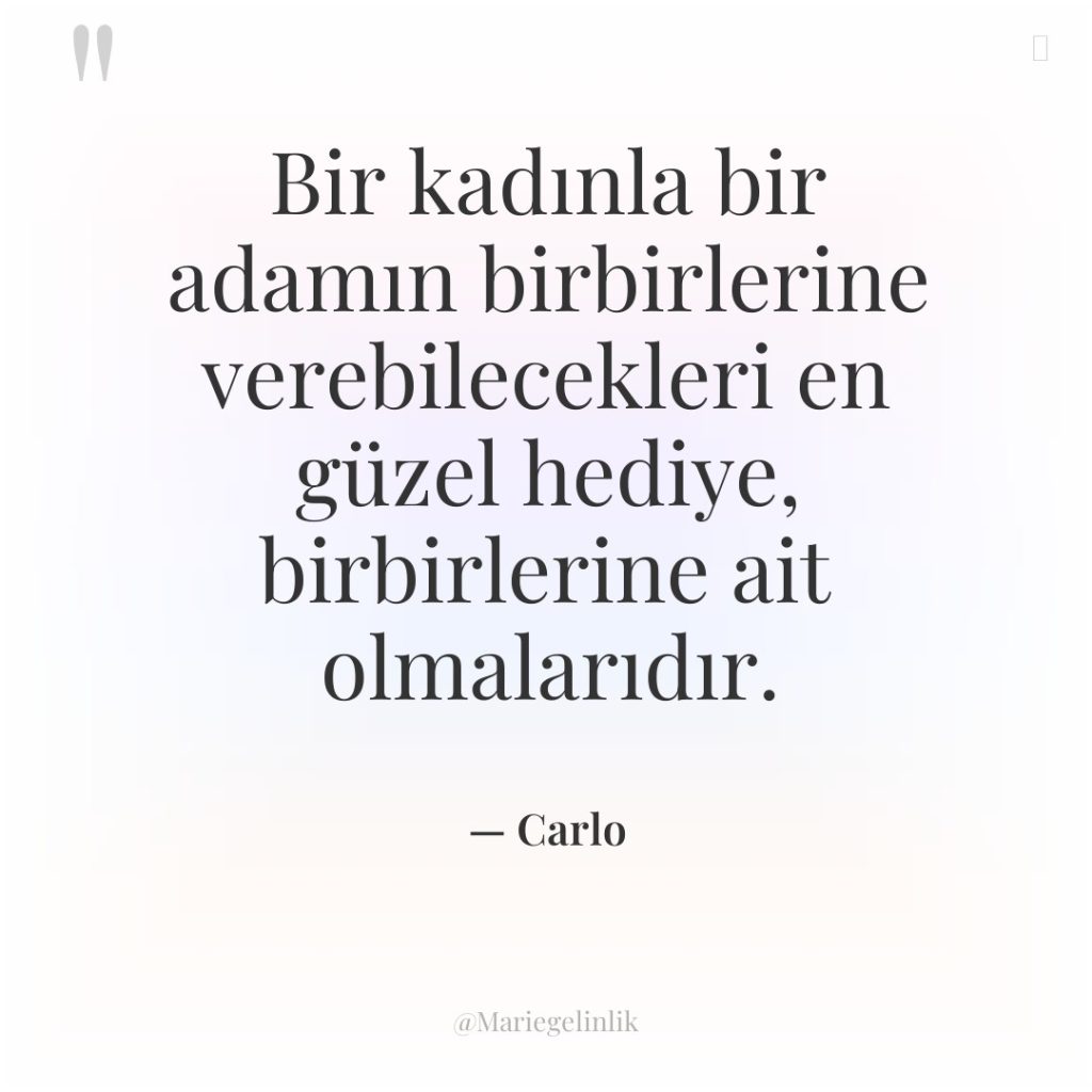 Bir kadınla bir adamın birbirlerine verebilecekleri en güzel hediye, birbirlerine…