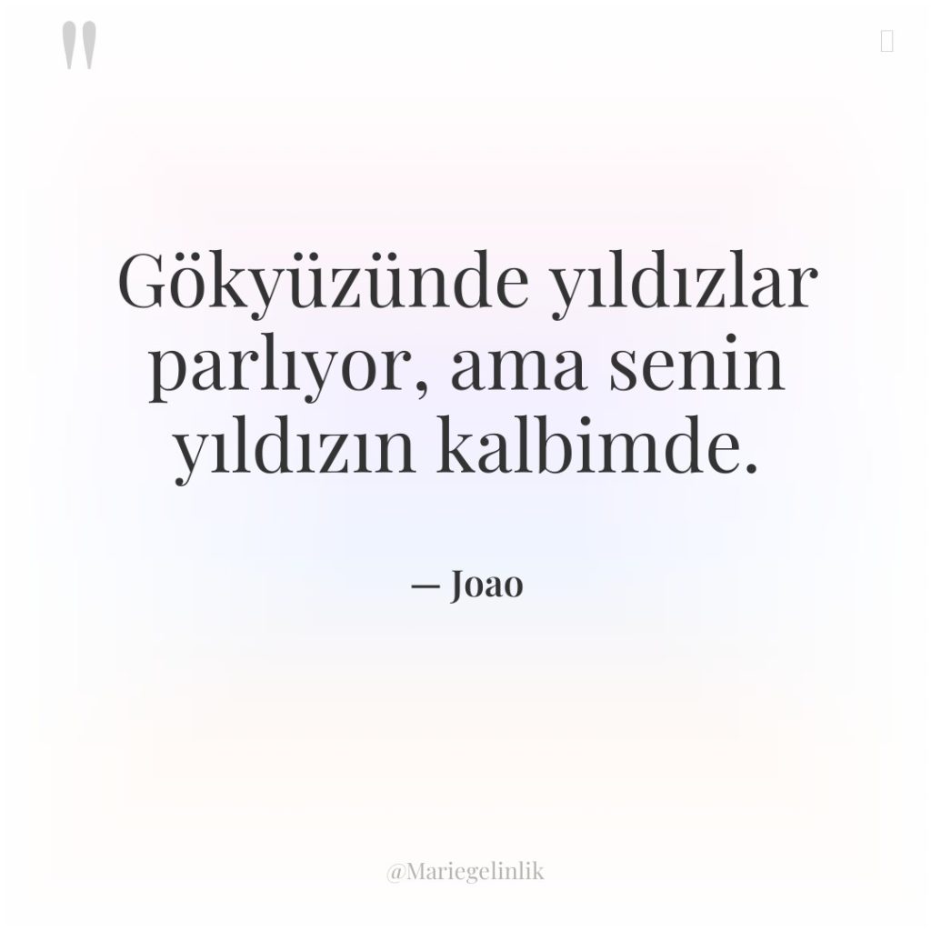 Gökyüzünde yıldızlar parlıyor, ama senin yıldızın kalbimde.