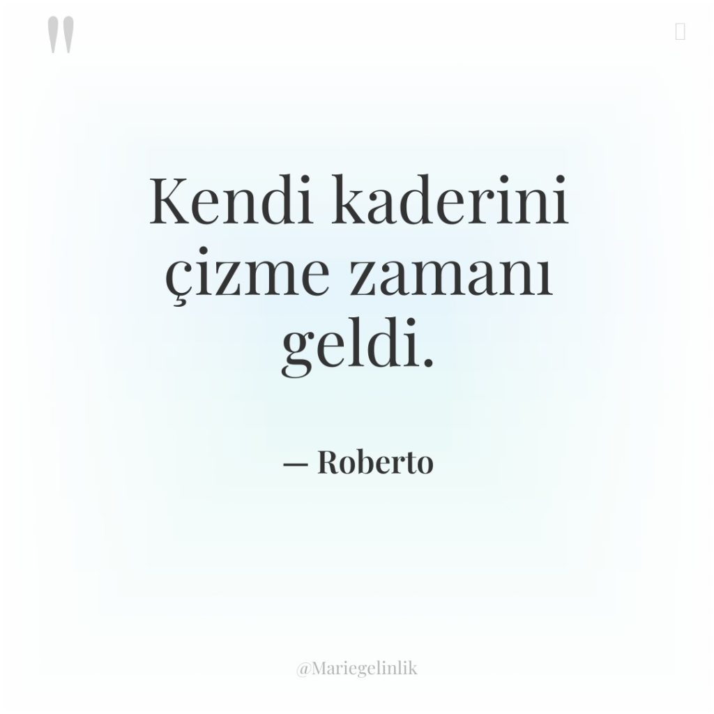 Kendi kaderini çizme zamanı geldi.