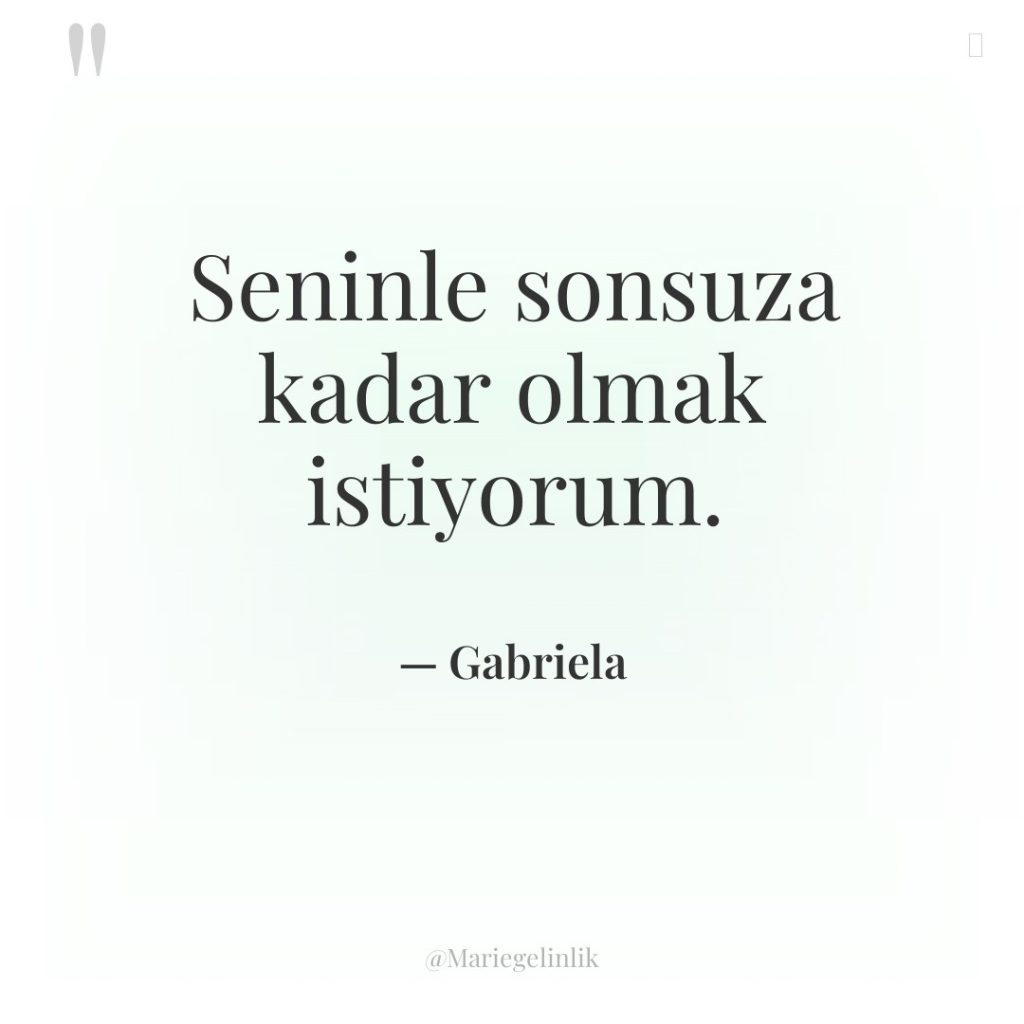 Seninle sonsuza kadar olmak istiyorum.