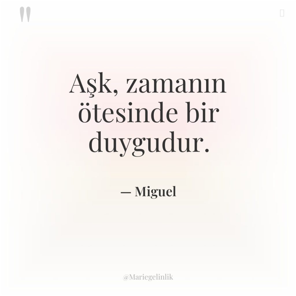 Aşk, zamanın ötesinde bir duygudur.