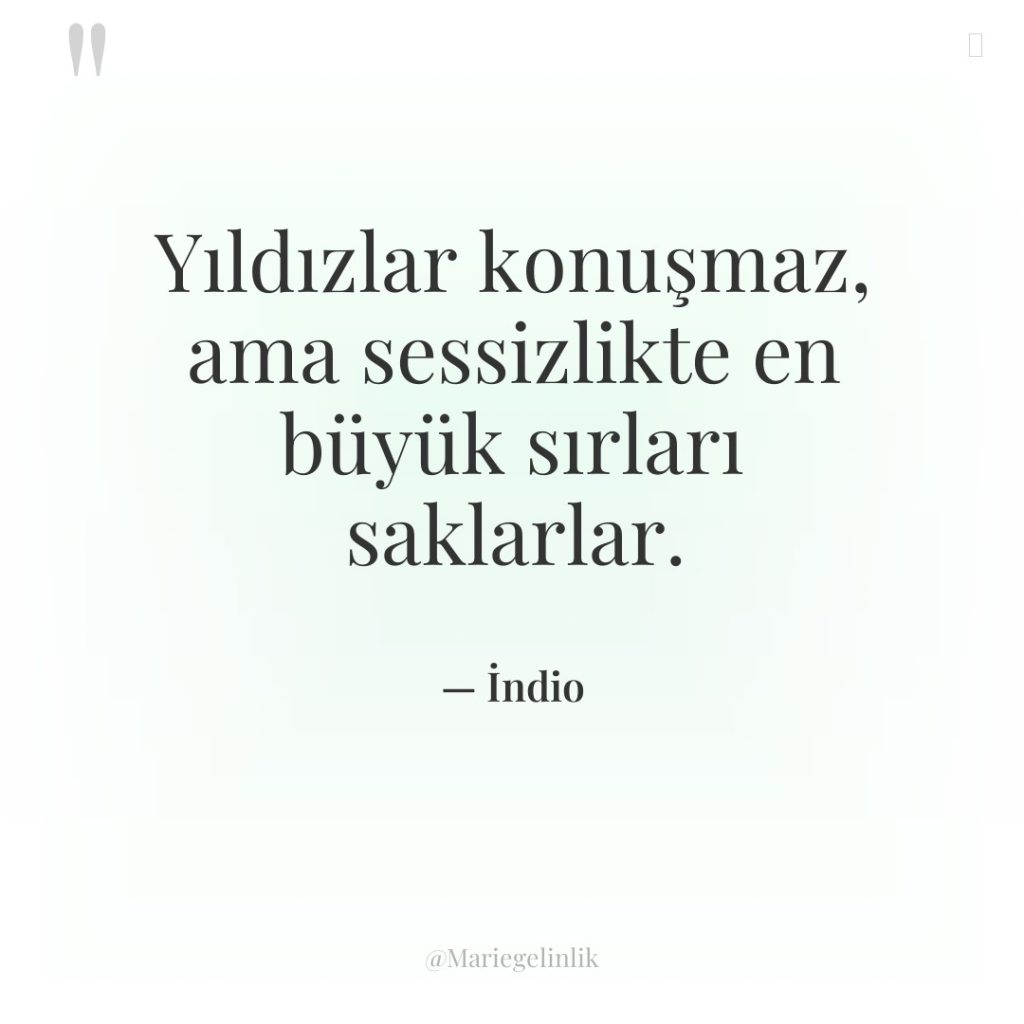 Yıldızlar konuşmaz, ama sessizlikte en büyük sırları saklarlar.