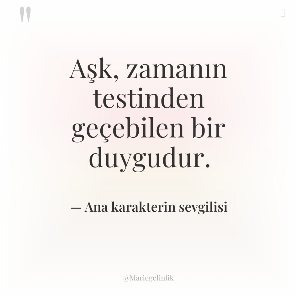 Aşk, zamanın testinden geçebilen bir duygudur.