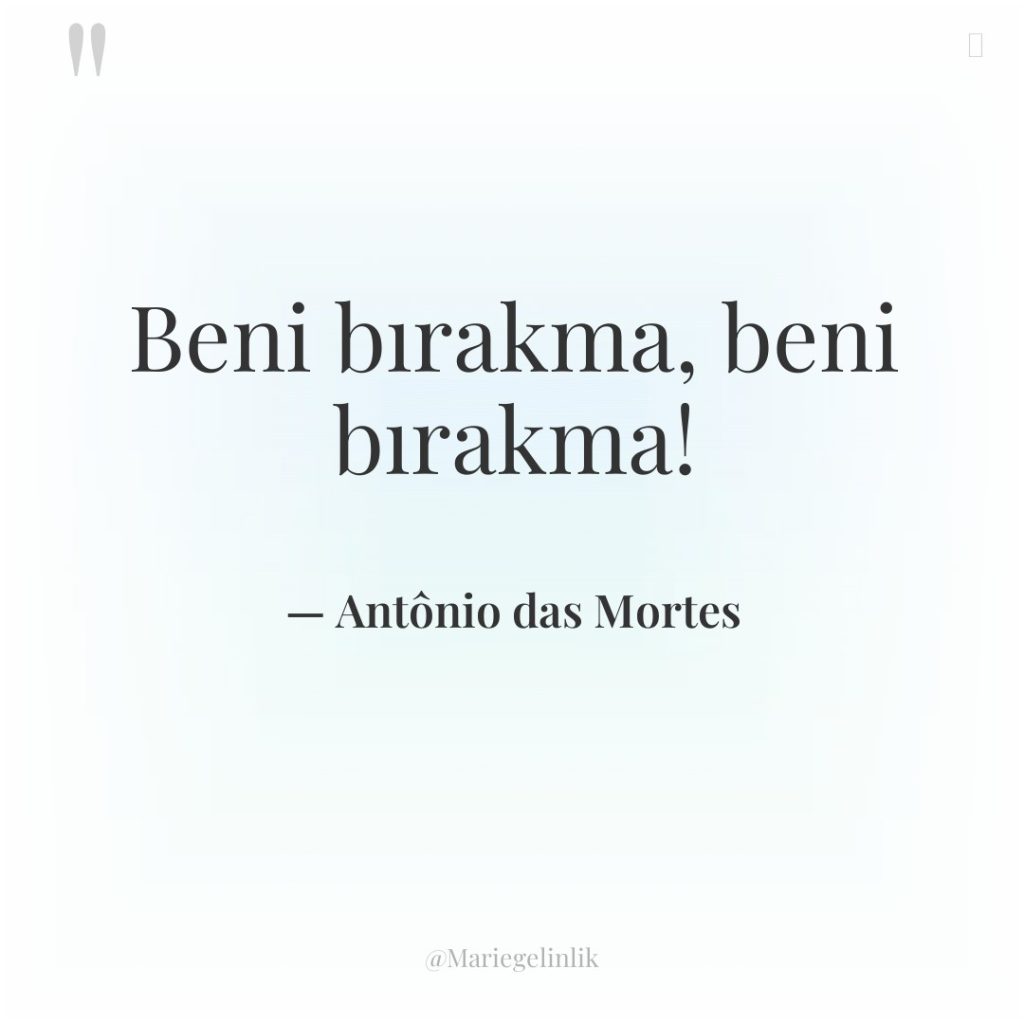 Beni bırakma, beni bırakma!