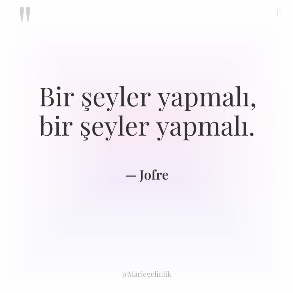 Bir şeyler yapmalı, bir şeyler yapmalı.