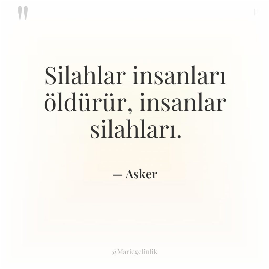 Silahlar insanları öldürür, insanlar silahları.