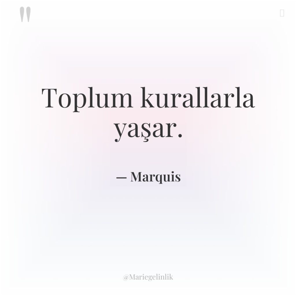 Toplum kurallarla yaşar.