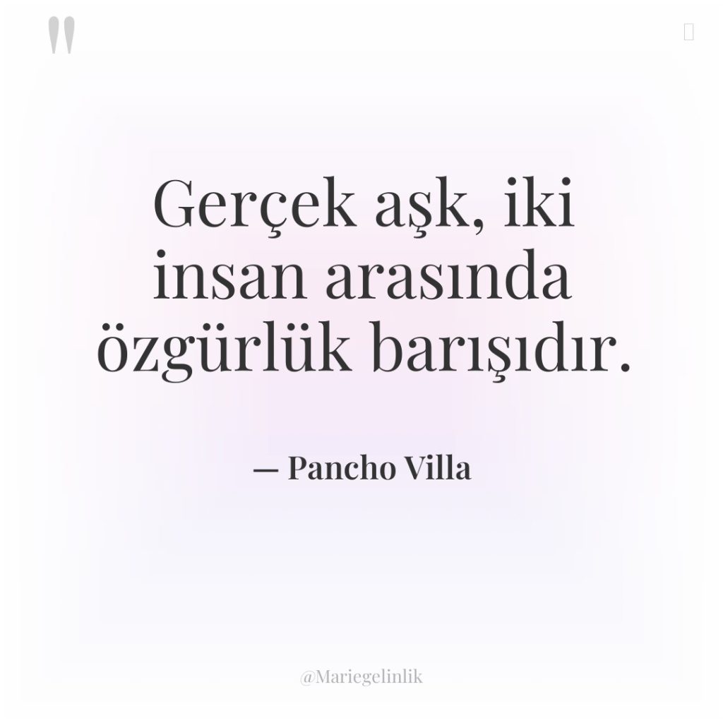 Gerçek aşk, iki insan arasında özgürlük barışıdır.