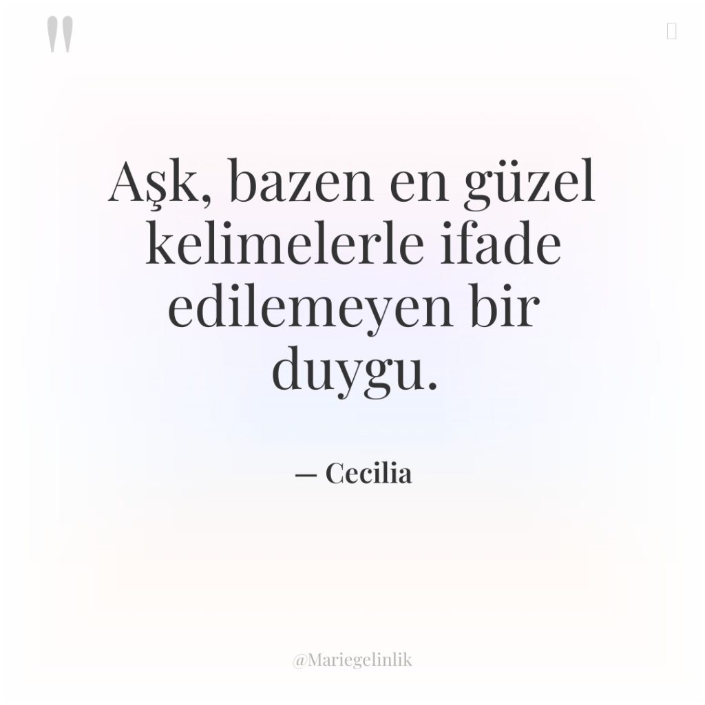 Aşk, bazen en güzel kelimelerle ifade edilemeyen bir duygu.