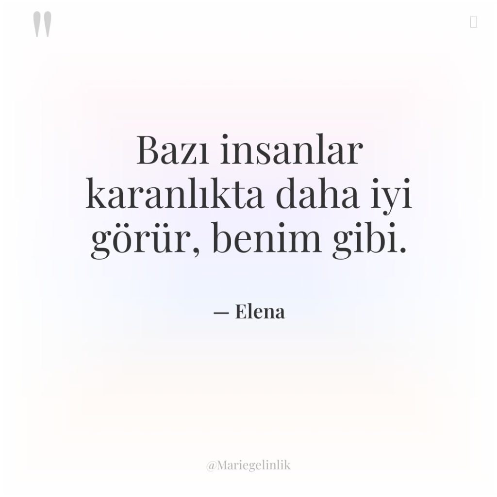 Bazı insanlar karanlıkta daha iyi görür, benim gibi.