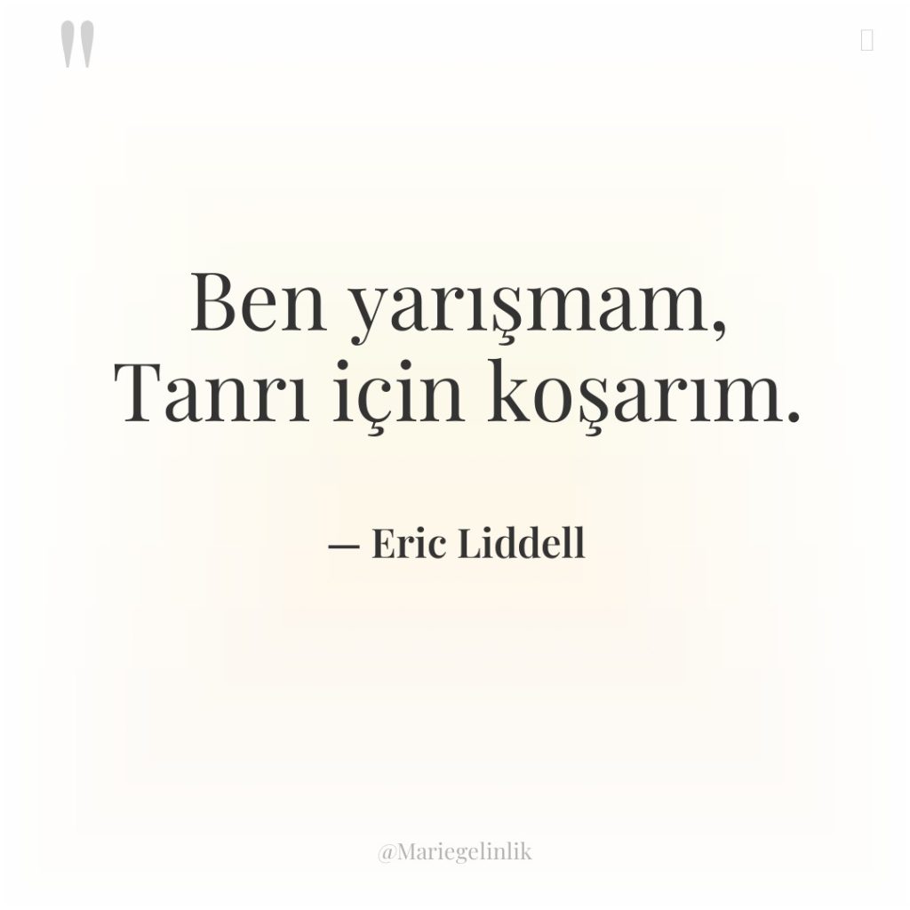 Ben yarışmam, Tanrı için koşarım.