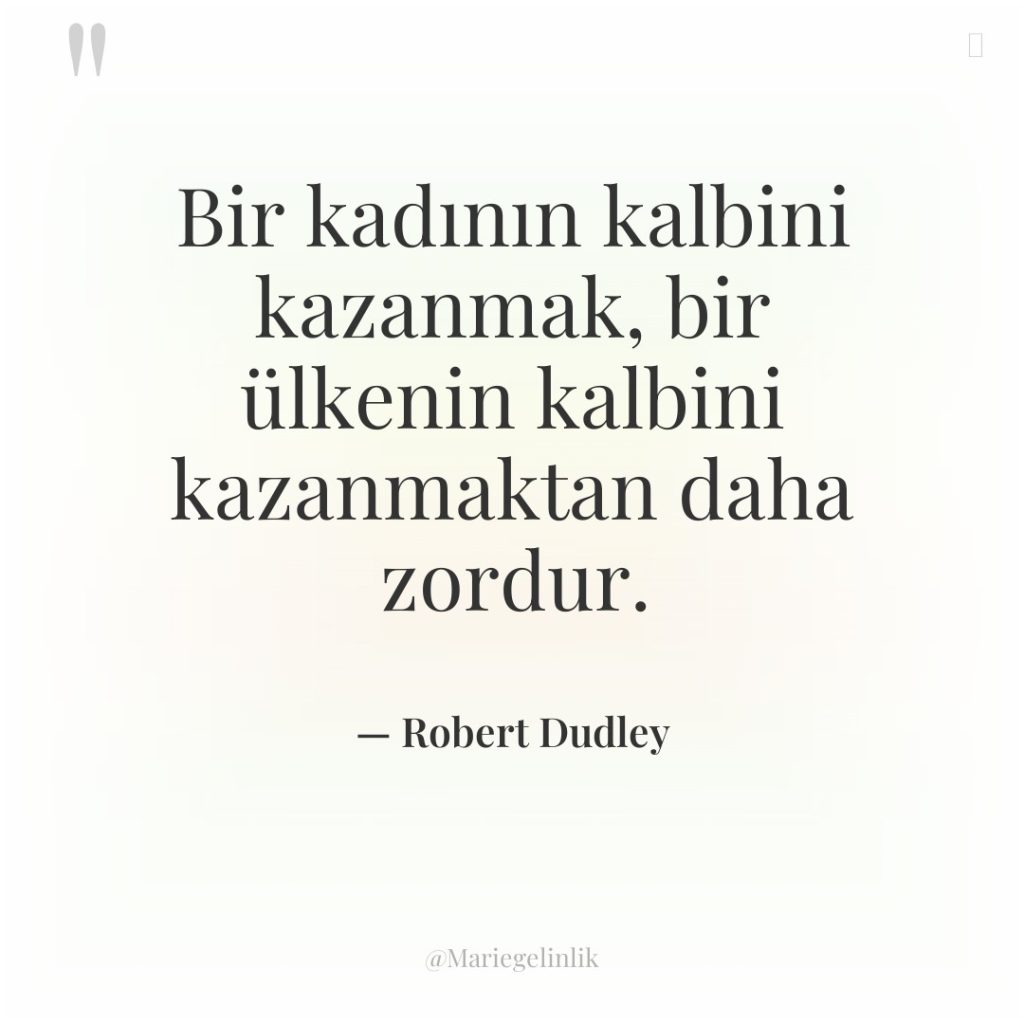 Bir kadının kalbini kazanmak, bir ülkenin kalbini kazanmaktan daha zordur.