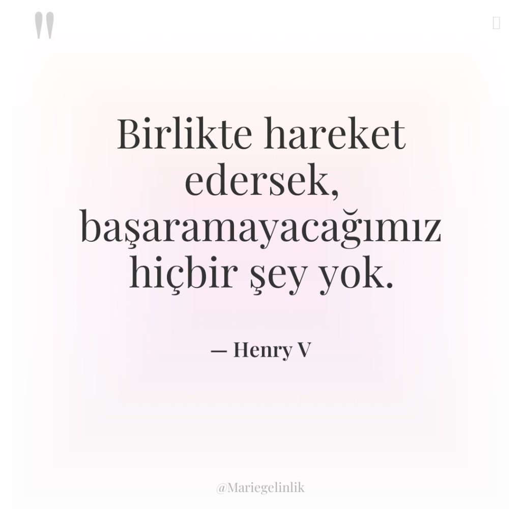 Birlikte hareket edersek, başaramayacağımız hiçbir şey yok.