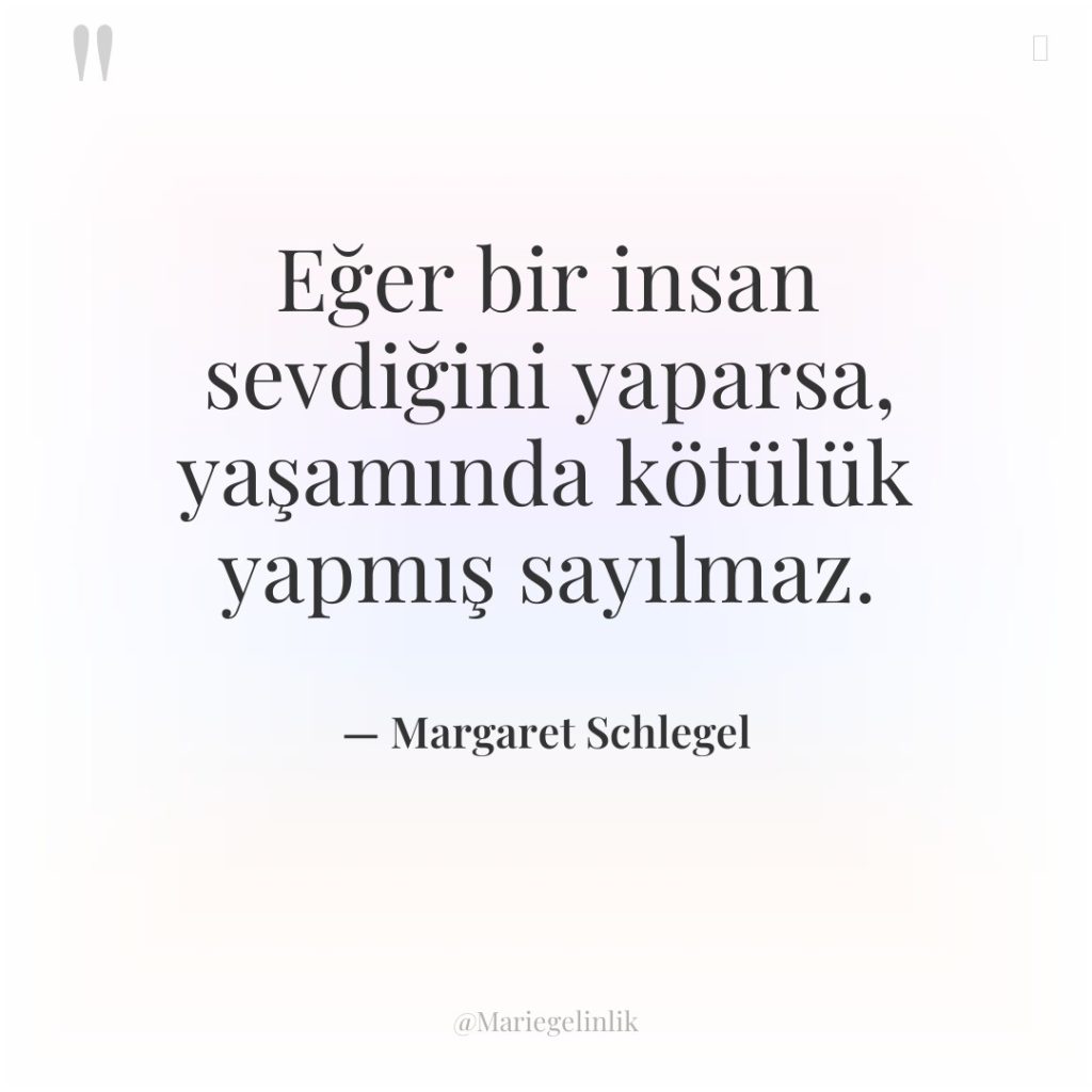 Eğer bir insan sevdiğini yaparsa, yaşamında kötülük yapmış sayılmaz.