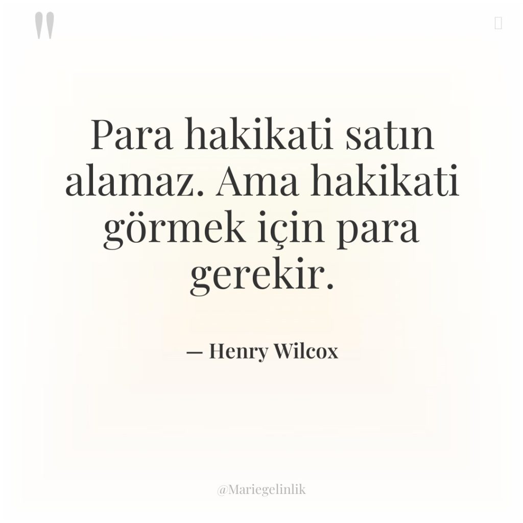 Para hakikati satın alamaz. Ama hakikati görmek için para gerekir.
