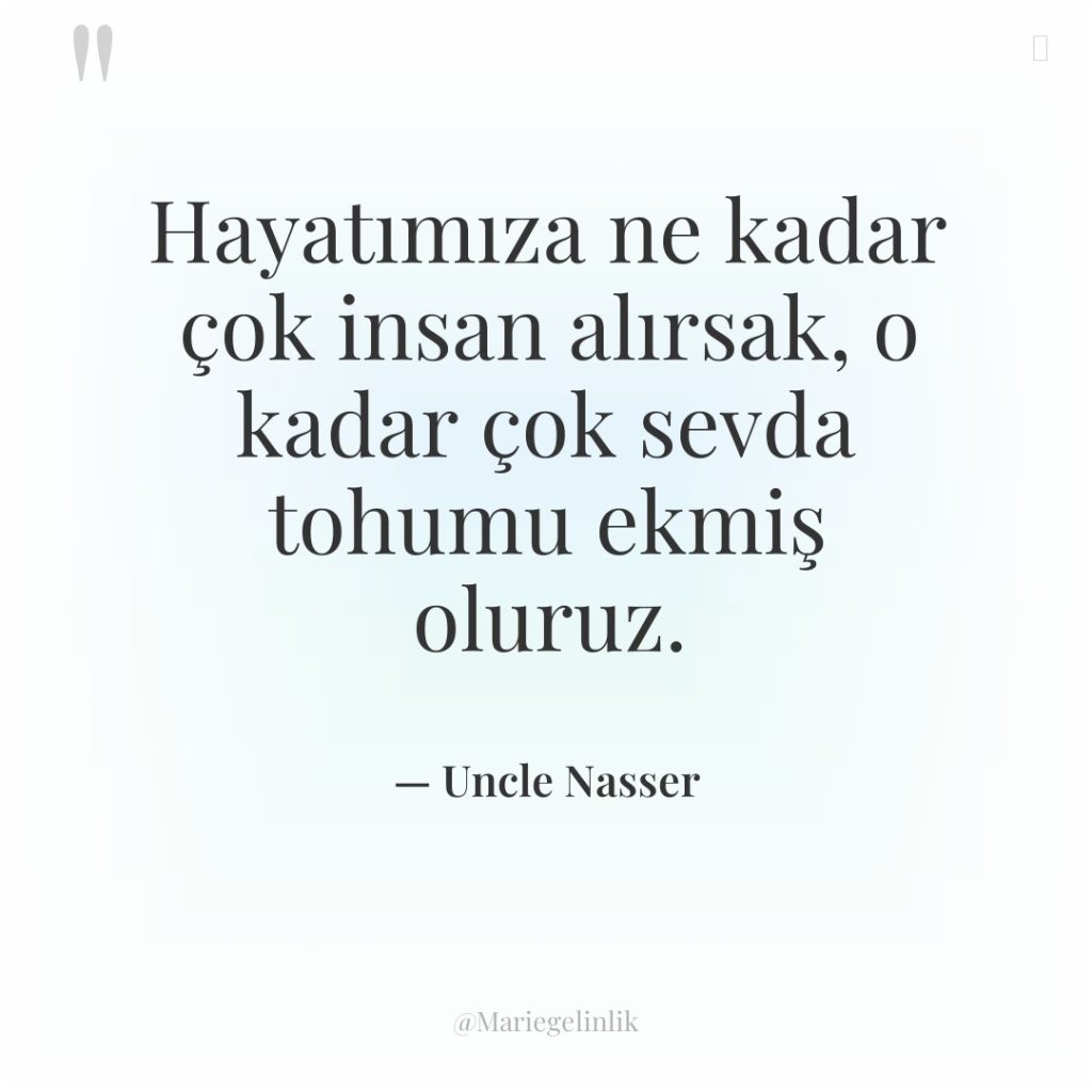 Hayatımıza ne kadar çok insan alırsak, o kadar çok sevda…