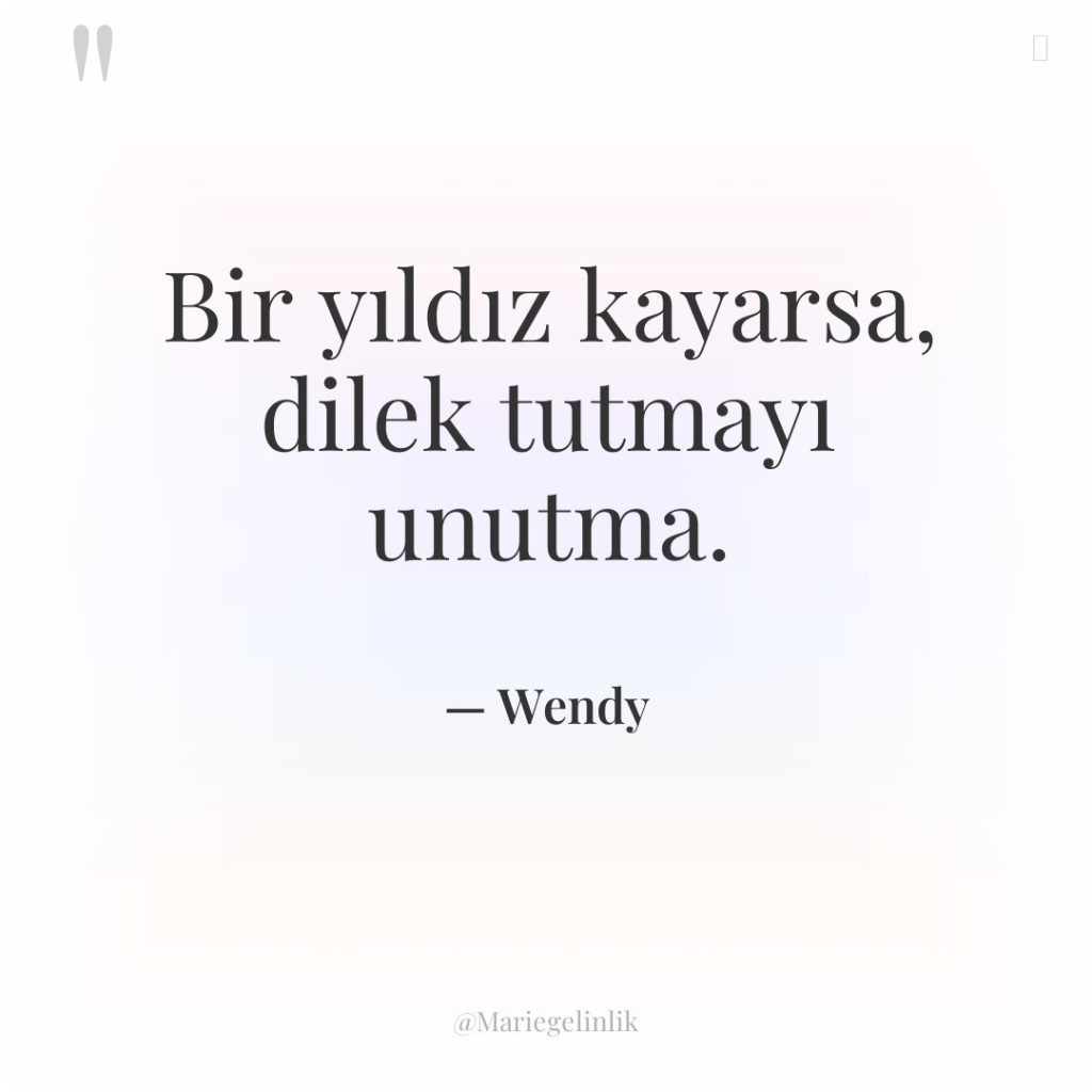 Bir yıldız kayarsa, dilek tutmayı unutma.