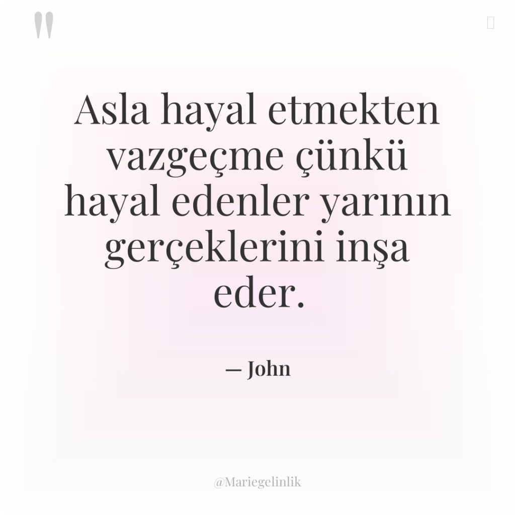 Asla hayal etmekten vazgeçme çünkü hayal edenler yarının gerçeklerini inşa…