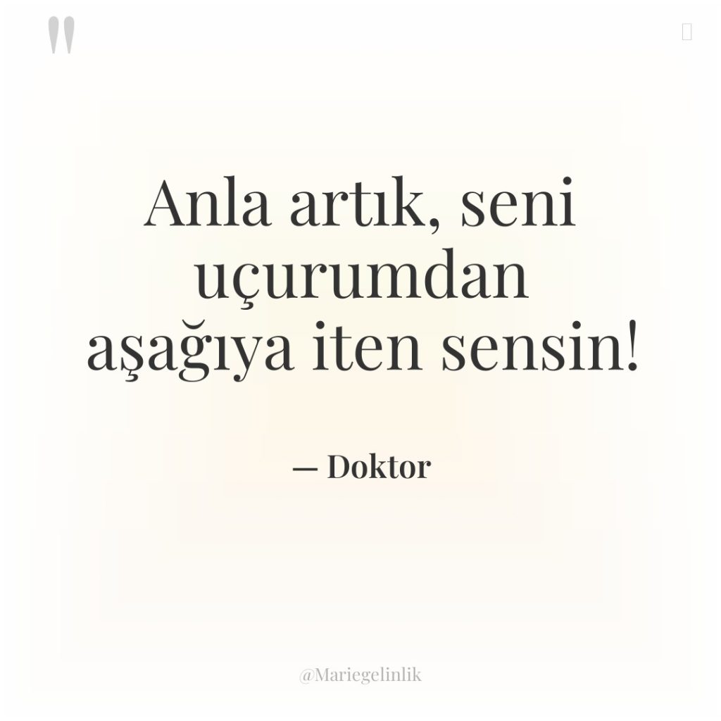 Anla artık, seni uçurumdan aşağıya iten sensin!