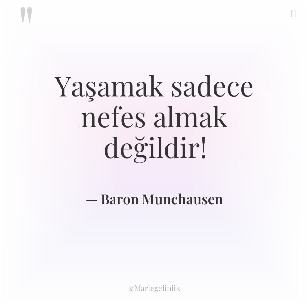 Yaşamak sadece nefes almak değildir!