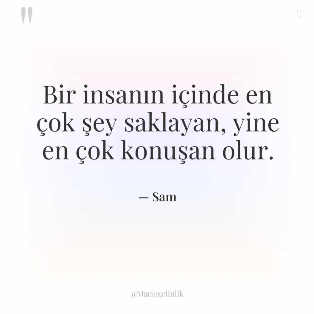 Bir insanın içinde en çok şey saklayan, yine en çok…