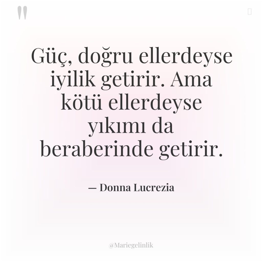 Güç, doğru ellerdeyse iyilik getirir. Ama kötü ellerdeyse yıkımı da…