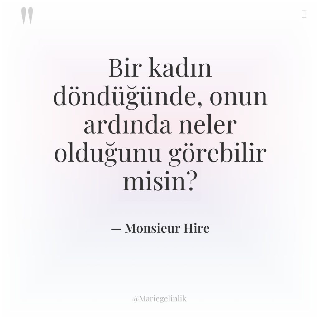 Bir kadın döndüğünde, onun ardında neler olduğunu görebilir misin?