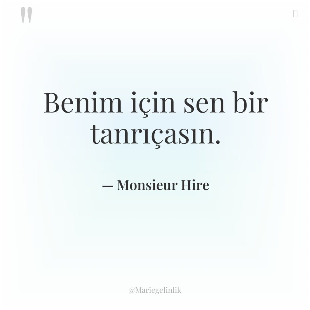 Benim için sen bir tanrıçasın.