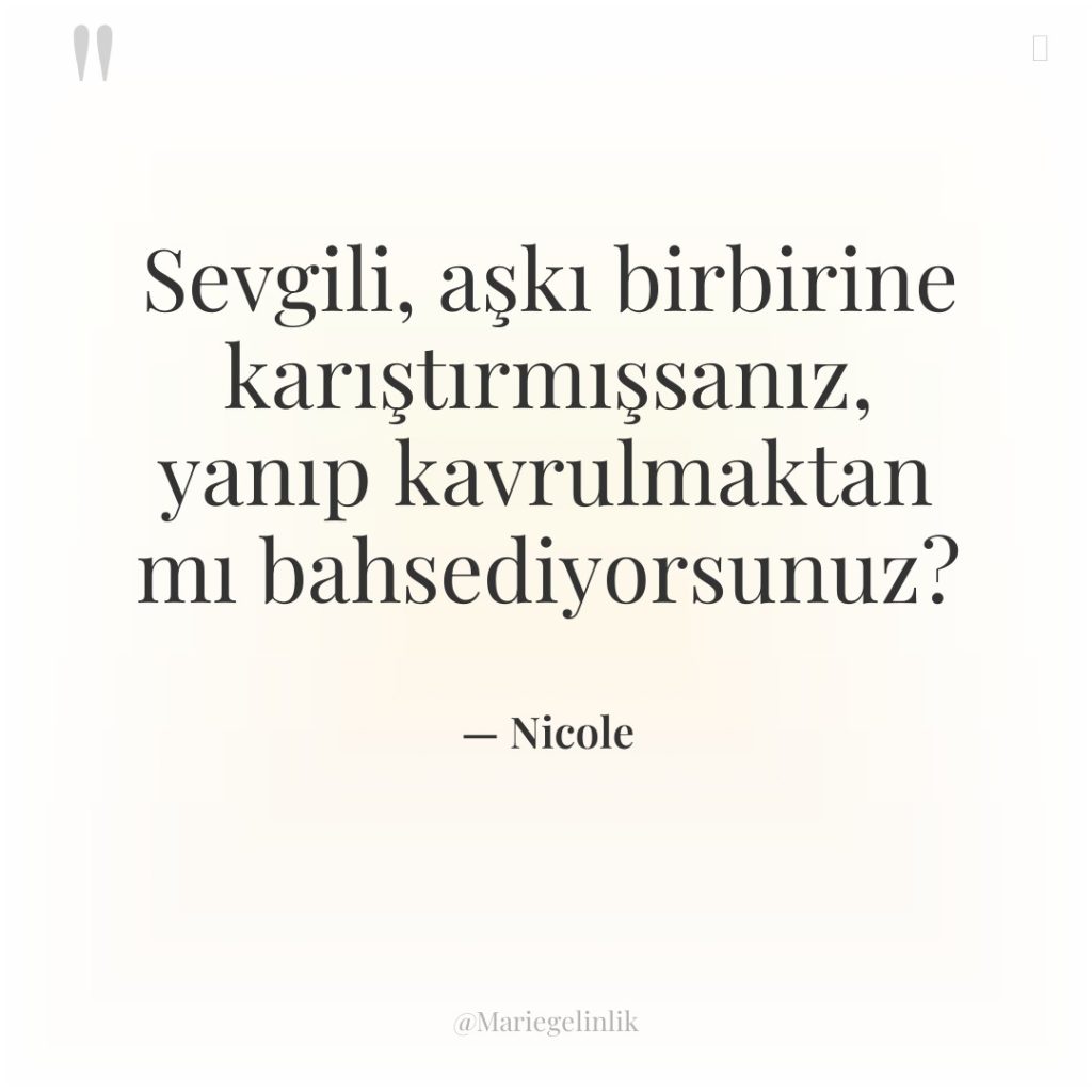 Sevgili, aşkı birbirine karıştırmışsanız, yanıp kavrulmaktan mı bahsediyorsunuz?