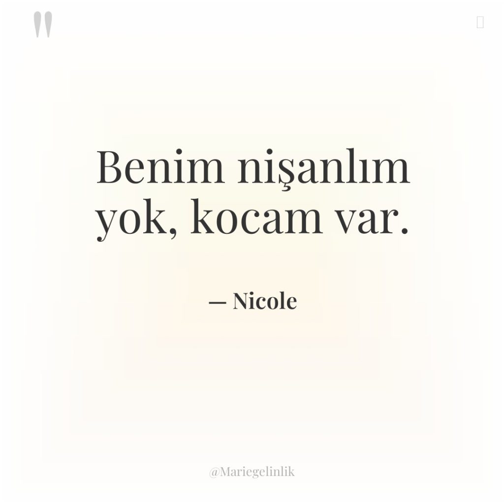 Benim nişanlım yok, kocam var.