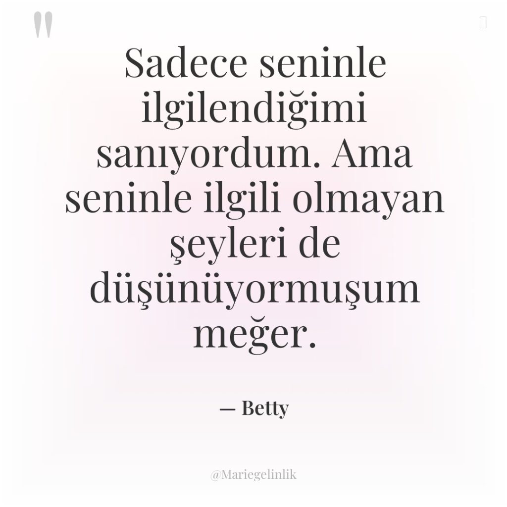 Sadece seninle ilgilendiğimi sanıyordum. Ama seninle ilgili olmayan şeyleri de…