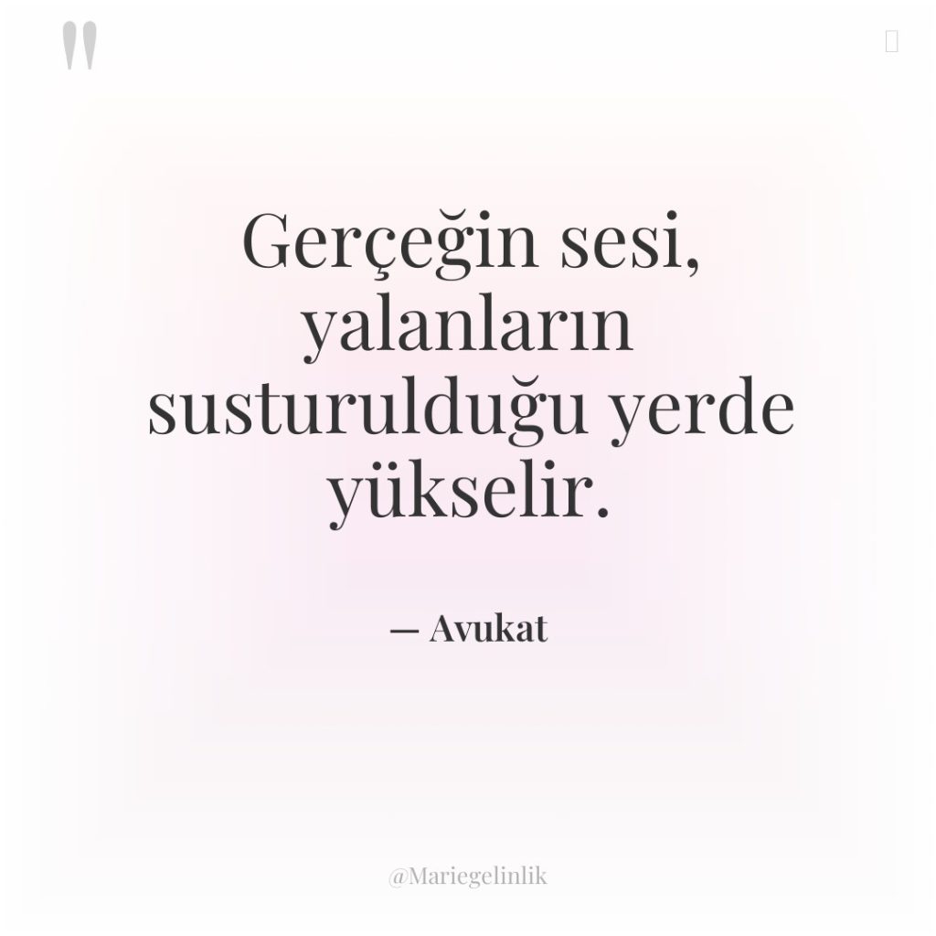 Gerçeğin sesi, yalanların susturulduğu yerde yükselir.