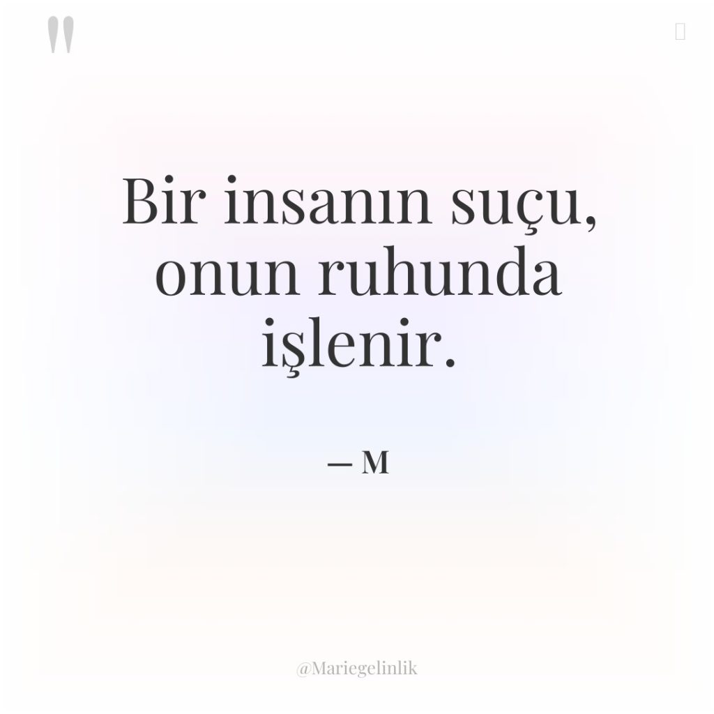 Bir insanın suçu, onun ruhunda işlenir.