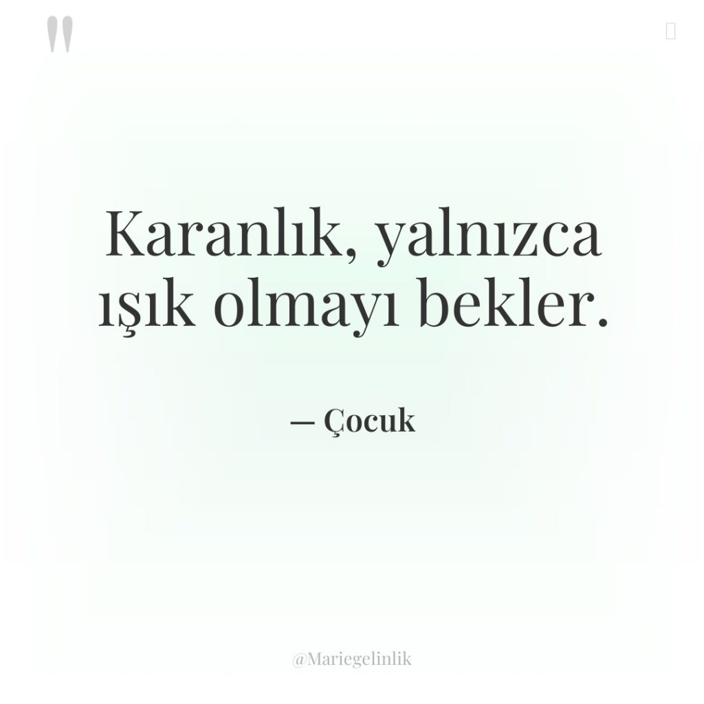 Karanlık, yalnızca ışık olmayı bekler.