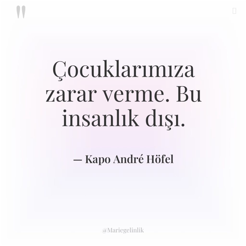 Çocuklarımıza zarar verme. Bu insanlık dışı.