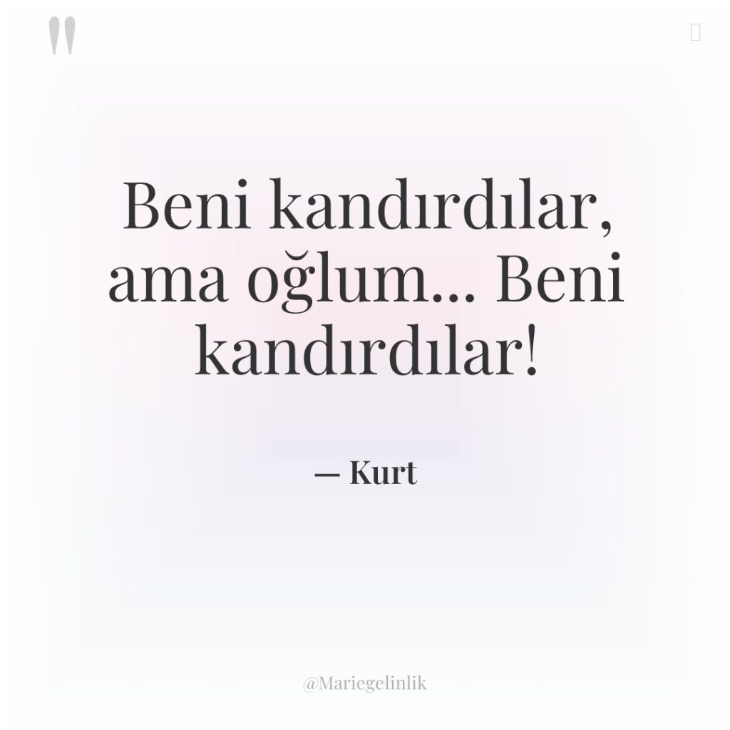 Beni kandırdılar, ama oğlum… Beni kandırdılar!