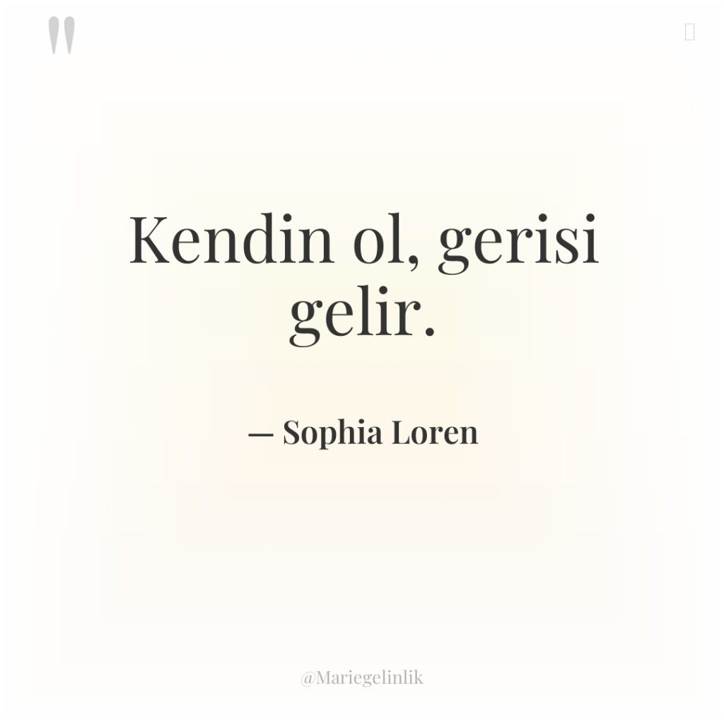 Kendin ol, gerisi gelir.