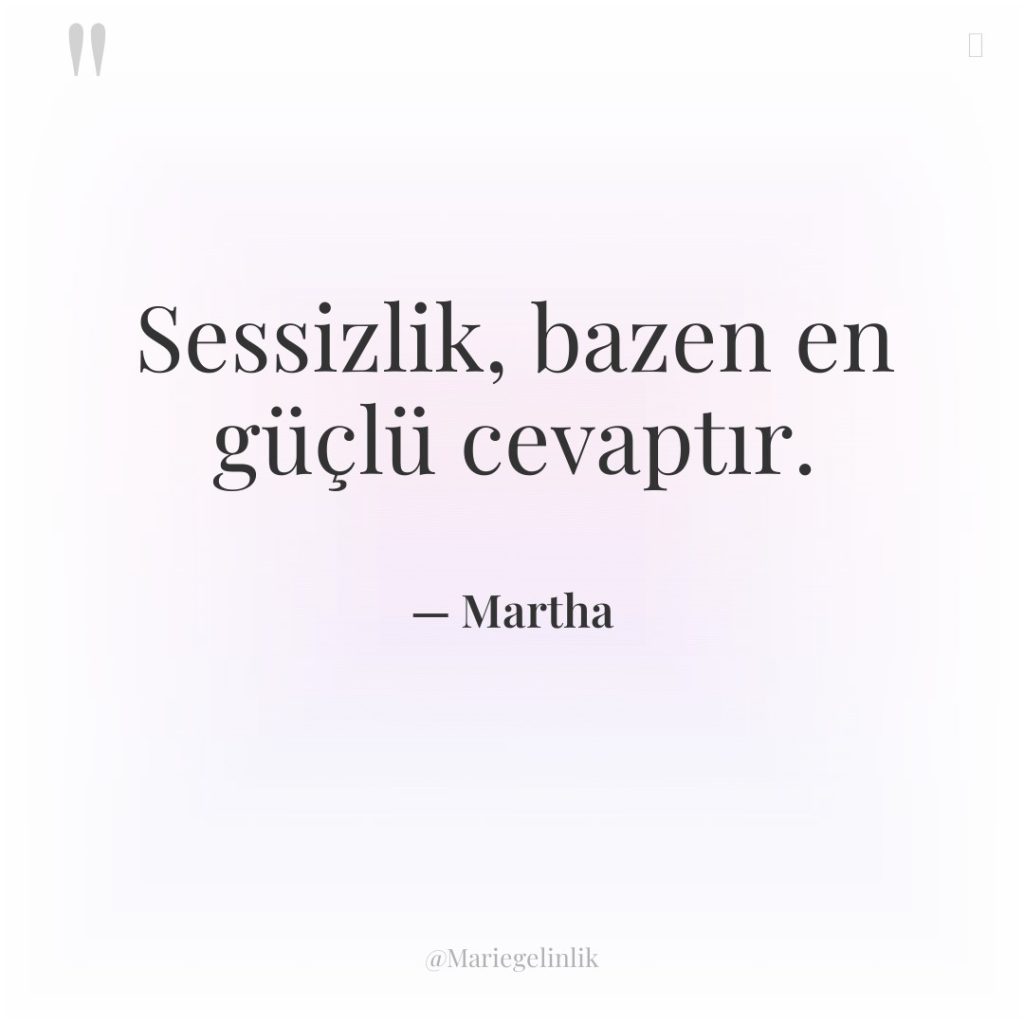 Sessizlik, bazen en güçlü cevaptır.